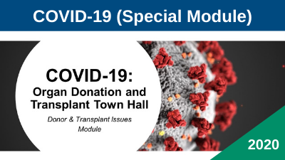 COVID-19 Special Module on Donor & Transplant Issues - 4/17/20